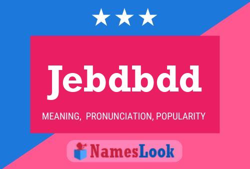 Jebdbdd Name Poster