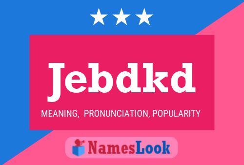 Jebdkd Name Poster