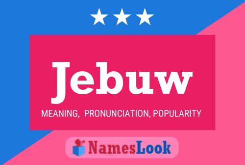 Jebuw Name Poster