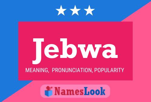 Jebwa Name Poster