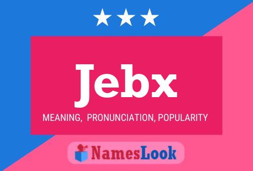 Jebx Name Poster