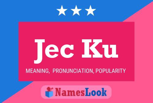 Jec Ku Name Poster