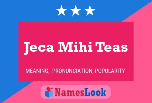 Jeca Mihi Teas Name Poster