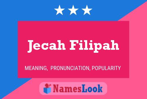 Jecah Filipah Name Poster