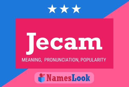 Jecam Name Poster