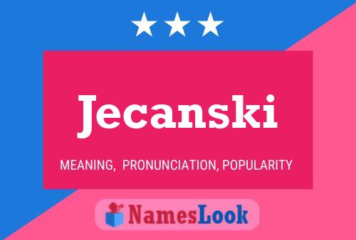 Jecanski Name Poster