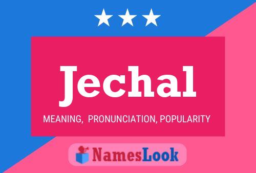 Jechal Name Poster