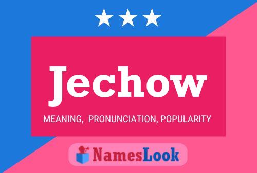 Jechow Name Poster