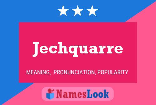 Jechquarre Name Poster