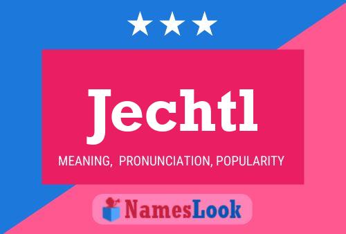 Jechtl Name Poster