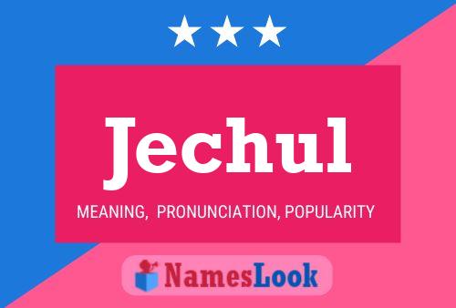 Jechul Name Poster