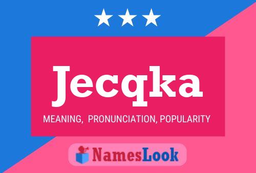 Jecqka Name Poster