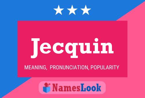 Jecquin Name Poster