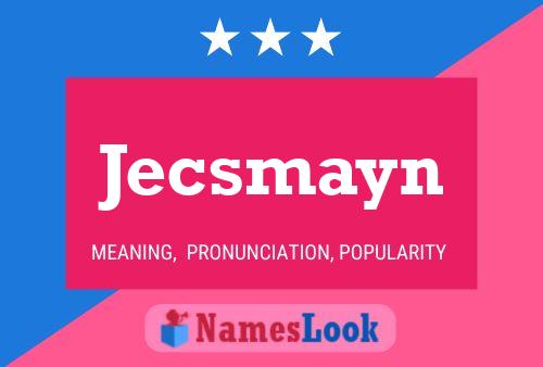 Jecsmayn Name Poster