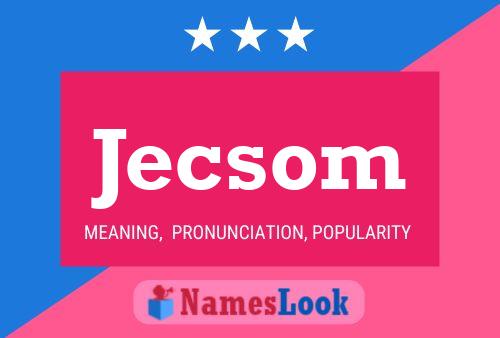 Jecsom Name Poster