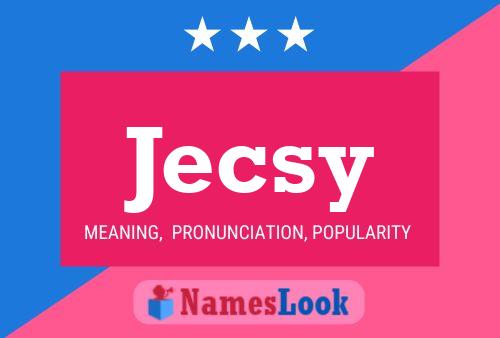 Jecsy Name Poster