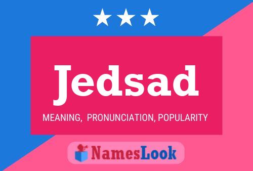 Jedsad Name Poster