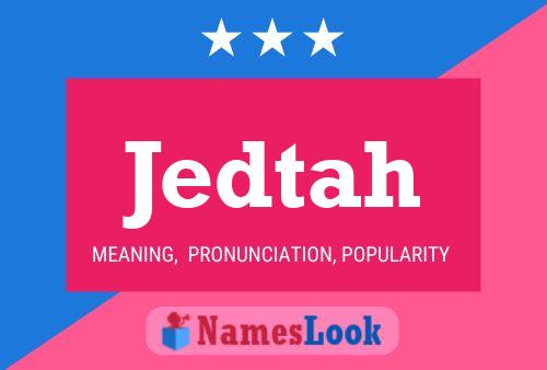 Jedtah Name Poster