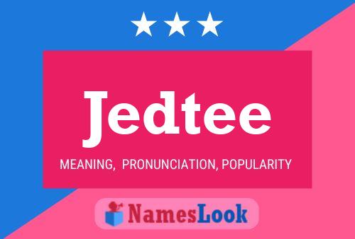 Jedtee Name Poster