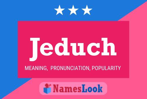 Jeduch Name Poster