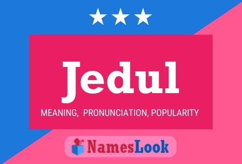 Jedul Name Poster