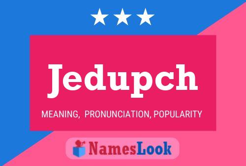 Jedupch Name Poster