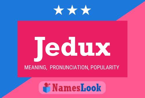 Jedux Name Poster