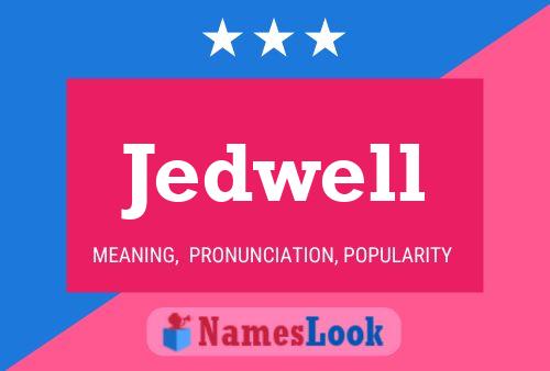 Jedwell Name Poster