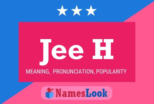 Jee H Name Poster