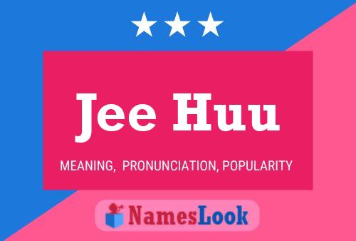 Jee Huu Name Poster