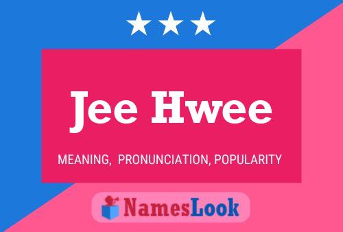 Jee Hwee Name Poster