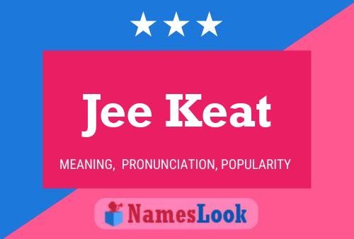 Jee Keat Name Poster