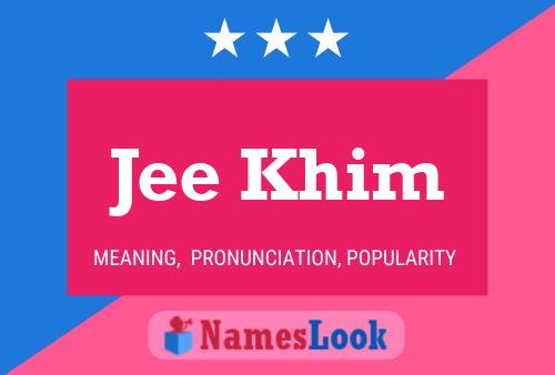 Jee Khim Name Poster