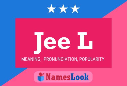 Jee L Name Poster