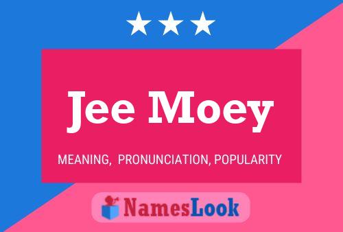 Jee Moey Name Poster