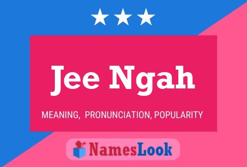 Jee Ngah Name Poster