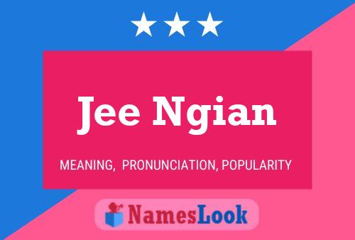 Jee Ngian Name Poster