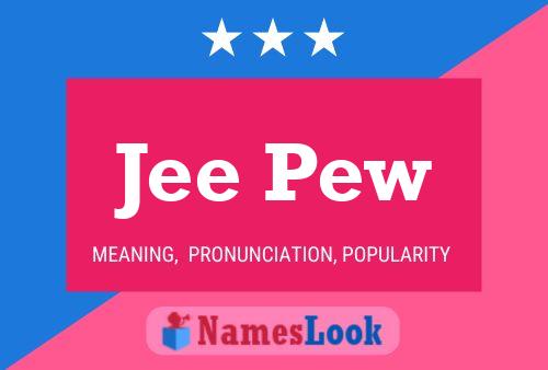 Jee Pew Name Poster