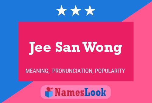 Jee San Wong Name Poster