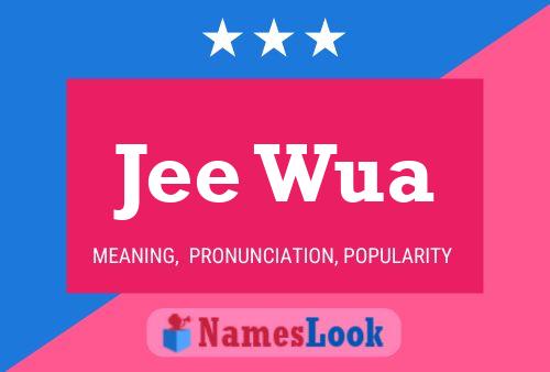 Jee Wua Name Poster