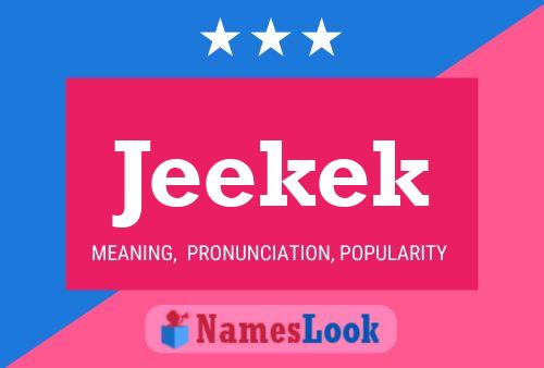 Jeekek Name Poster