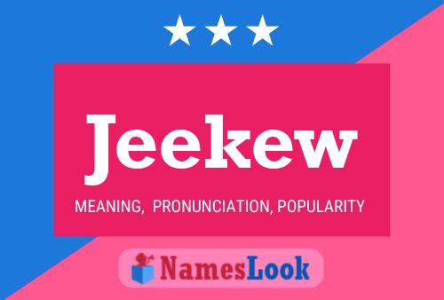 Jeekew Name Poster