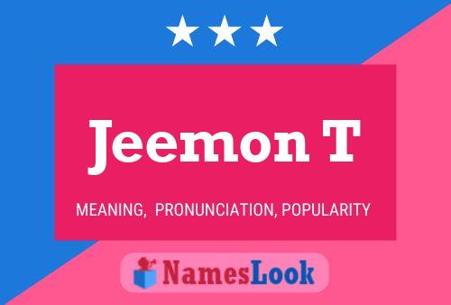 Jeemon T Name Poster