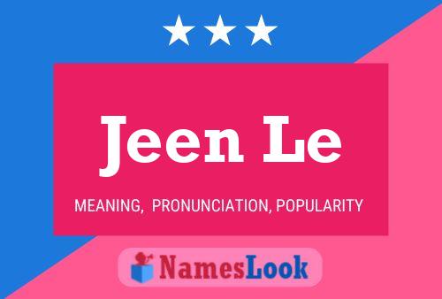 Jeen Le Name Poster