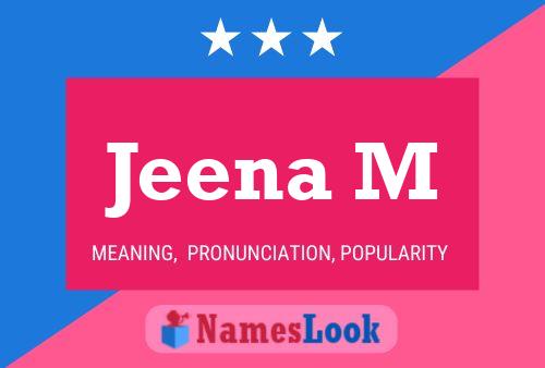 Jeena M Name Poster