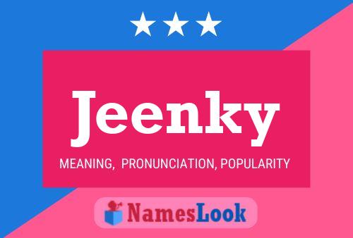 Jeenky Name Poster