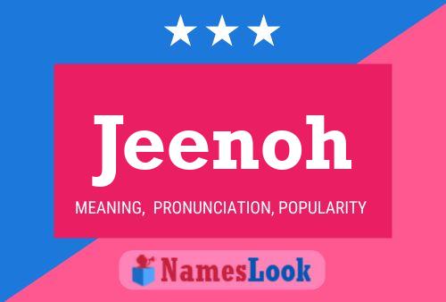 Jeenoh Name Poster