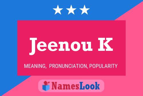 Jeenou K Name Poster