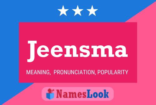 Jeensma Name Poster