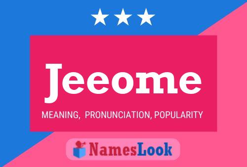 Jeeome Name Poster